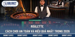Roulette - Cách Chơi An Toàn Và Hiệu Quả Nhất Trong 2026
