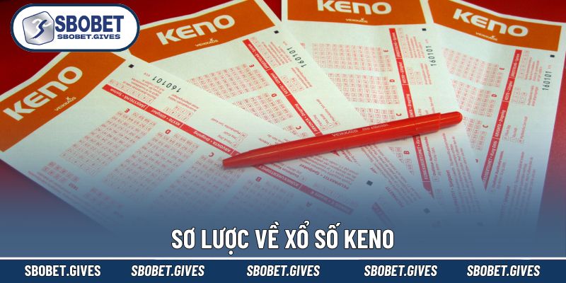Khái quát về xổ số Keno