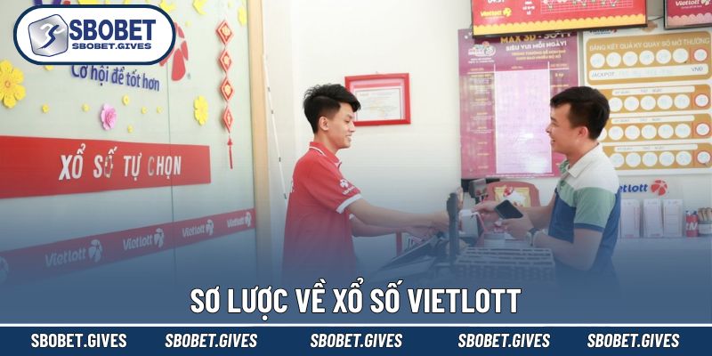 Đôi nét chúng về xổ số Vietlott